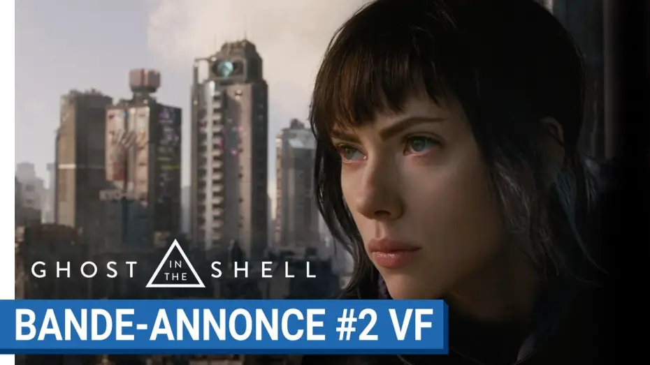 Відео до фільму Привид у броні | GHOST IN THE SHELL - Bande Annonce 2 VF