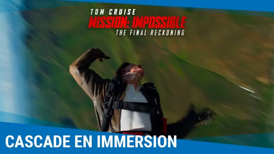 Відео до фільму Місія неможлива 8 | Mission: Impossible - The Final Reckoning - Cascade en immersion