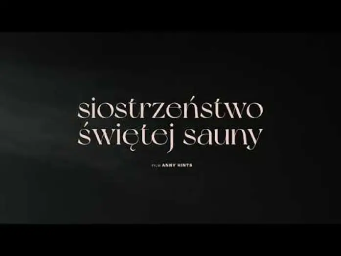 Відео до фільму Savvusanna s&otilde;sarad | SIOSTRZEŃSTWO ŚWIĘTEJ SAUNY I zwiastun
