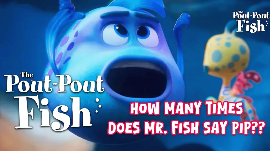 Відео до фільму The Pout-Pout Fish | The &ldquo;Pip&rdquo; Compilation We All Needed in The Pout Pout Fish Movie