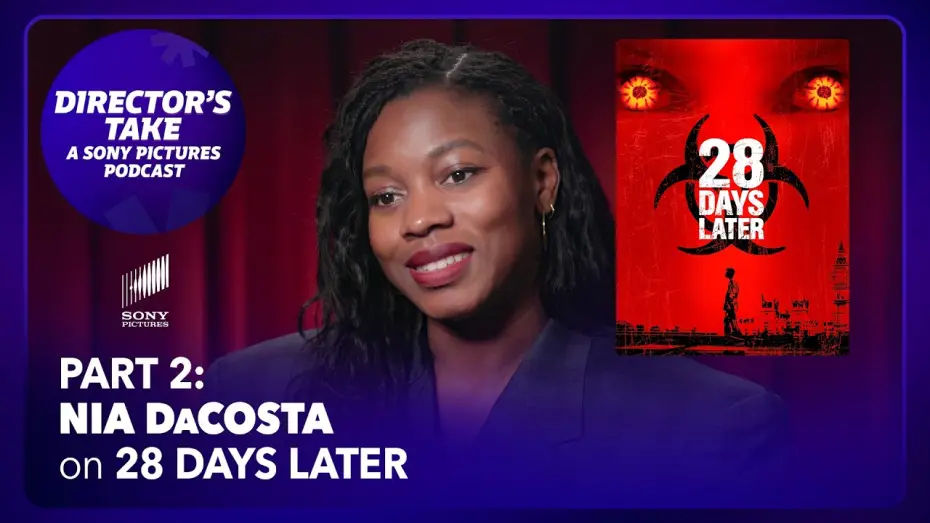 Відео до фільму 28 днів по тому | Nia DaCosta on 28 Days Later (Pt. 2) | Episode 7 | DIRECTOR&rsquo;S TAKE: A SONY PICTURES PODCAST