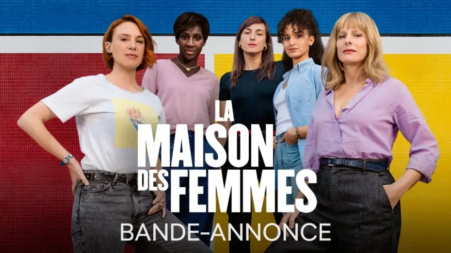 Відео до фільму La maison des femmes | La Maison Des Femmes - Bande-annonce officielle HD