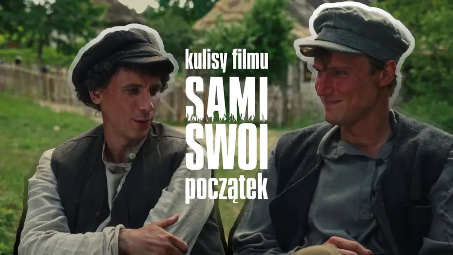 Відео до фільму Sami swoi. Początek | Kulisy filmu