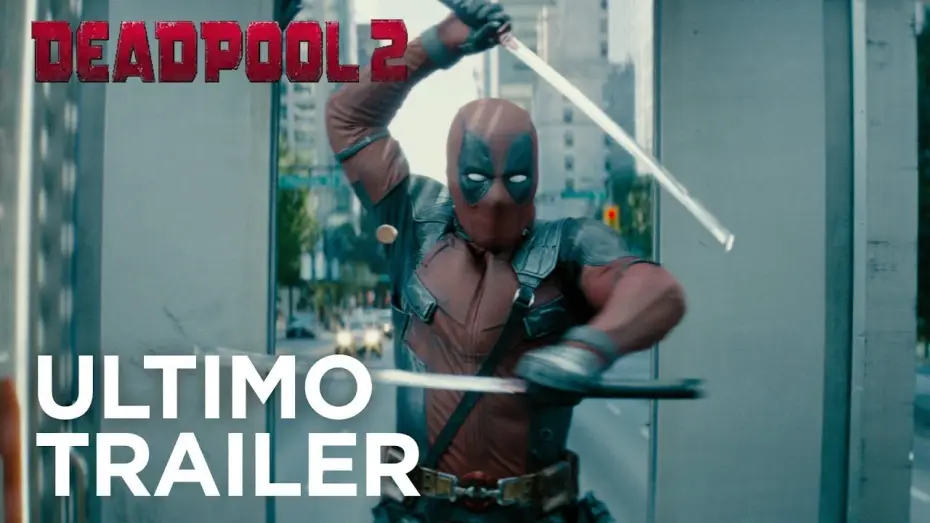 Відео до фільму Дедпул 2 | Deadpool 2 | Ultimo Trailer (Redband) HD | 20th Century Fox 2018