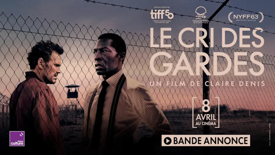 Відео до фільму Le cri des gardes | Bande-annonce officielle - LE CRI DES GARDES de Claire Denis (au cin&eacute;ma le 8 avril)