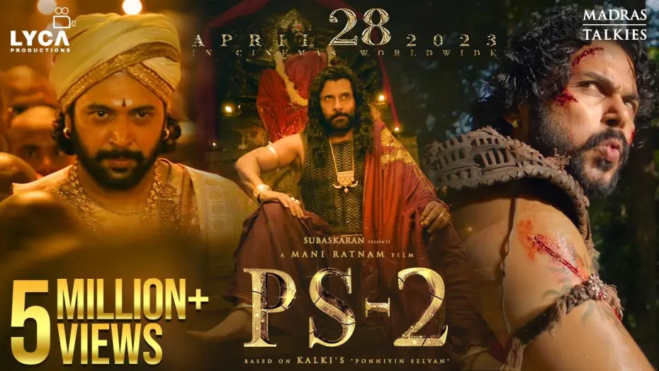 Відео до фільму Ponniyin Selvan: Part II | #PS2 - Ponniyin Selvan 2 | 28 Apr 2023 | Mani Ratnam | AR Rahman | Subaskaran | Lyca Productions