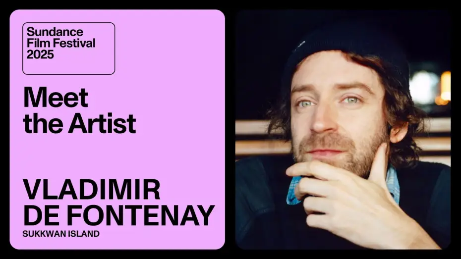 Відео до фільму Sukkwan Island | Meet the Artist 2025: Vladimir de Fontenay on &ldquo;Sukkwan Island&rdquo;