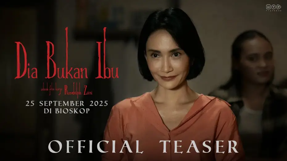 Відео до фільму Dia Bukan Ibu | Dia Bukan Ibu - Official Teaser | 25 September 2025 di Bioskop