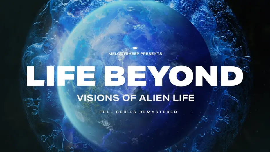 Відео до фільму LIFE BEYOND: Visions of Alien Life - Full Documentary Remastered | LIFE BEYOND: Visions of Alien Life. Full Documentary Remastered (4K)