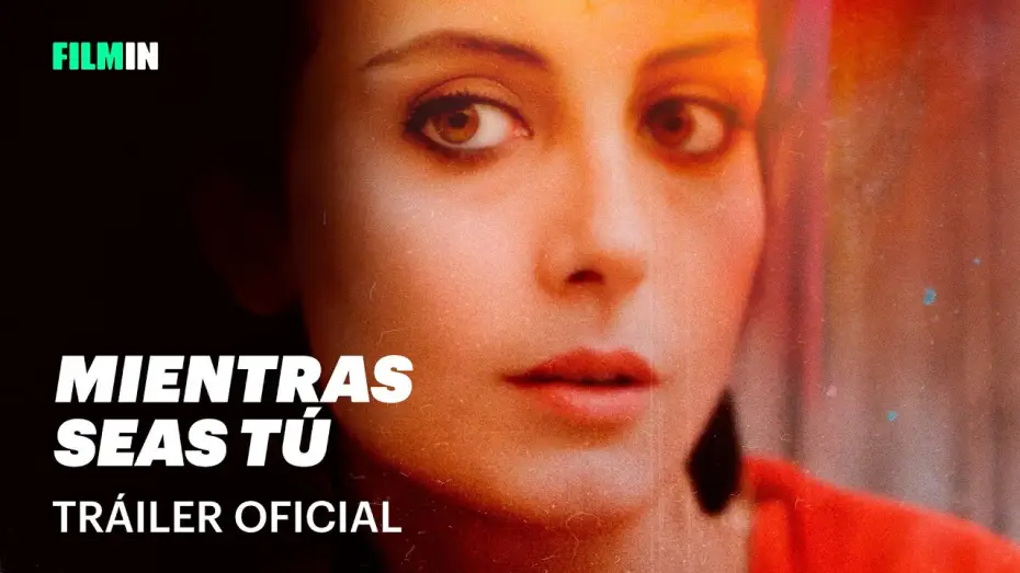 Відео до фільму Mientras seas t&uacute; | Mientras seas t&uacute; - Tr&aacute;iler | Filmin