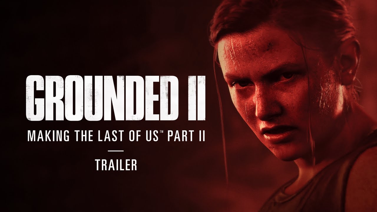 Відео до фільму Grounded II: Making The Last of Us Part II | Trailer