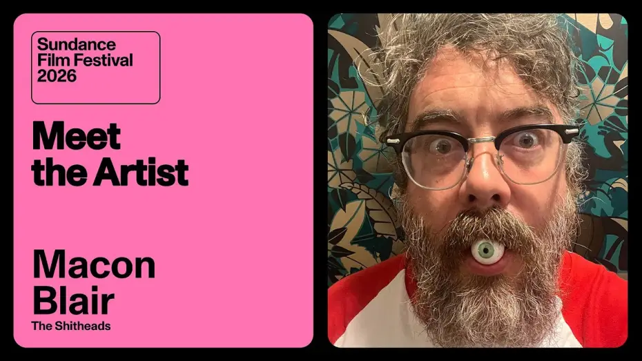 Відео до фільму The Shitheads | Meet the Artist 2026: Macon Blair on &ldquo;The Shitheads&rdquo;