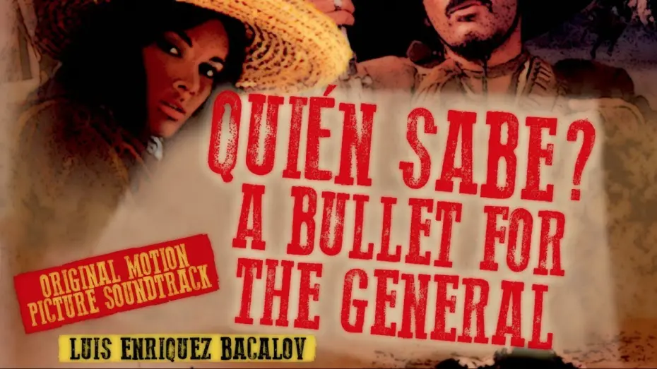 Відео до фільму Золота куля | Qui&eacute;n Sabe? - A Bullet for The General ● Ya Me Voy (Vocal) ● Luis Bacalov (HQ Audio)