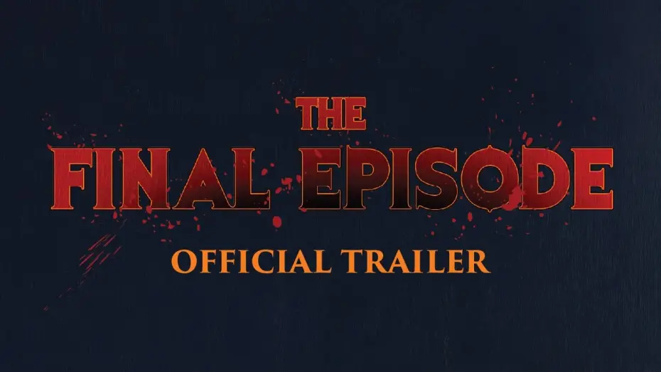 Відео до фільму The Final Episode | The Final Episode Official Trailer
