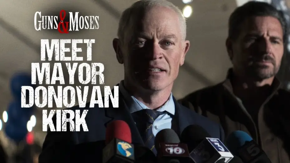 Відео до фільму Guns & Moses | Meet Mayor Donovan Kirk | Neal McDonough