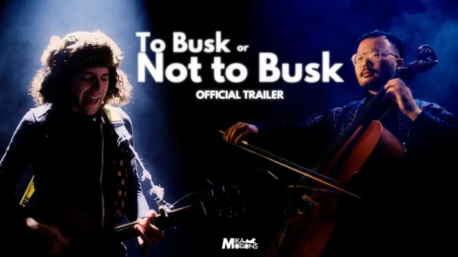 Відео до фільму To Busk or Not to Busk | TO BUSK OR NOT TO BUSK | Official Trailer