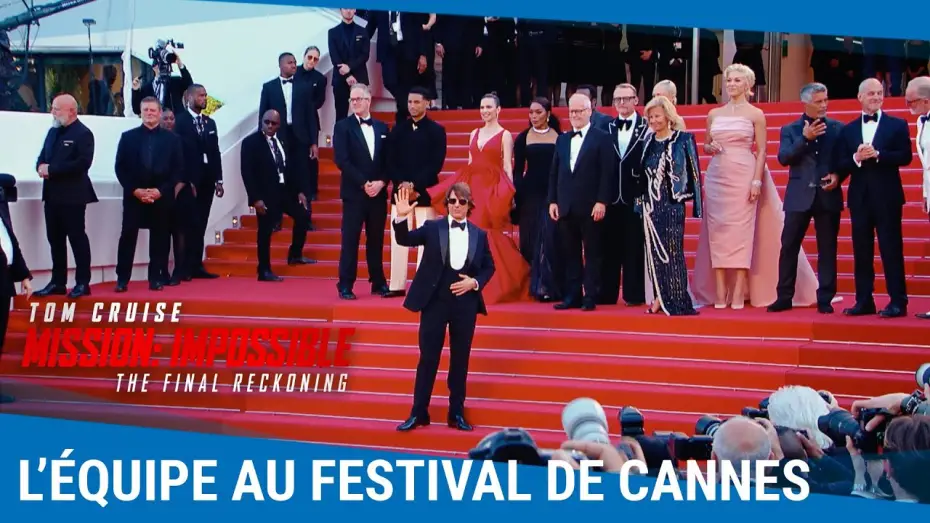 Відео до фільму Місія неможлива 8 | Mission: Impossible - The Final Reckoning : L'&eacute;quipe du film &agrave; Cannes