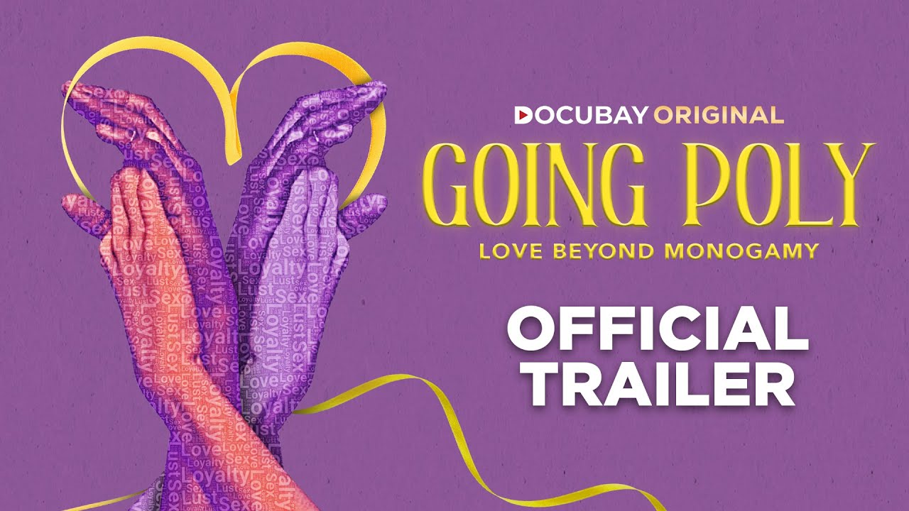 Відео до фільму Going Poly | Going Poly - Love Beyond Monogamy | Official Trailer | DocuBay Original | Documentary Film | 4K