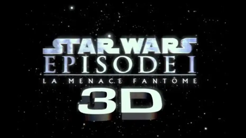 Відео до фільму Зоряні війни: Епізод 1 &mdash; Прихована загроза | Star Wars Episode 1: La Menace Fantome-3D bande-annonce vost HD