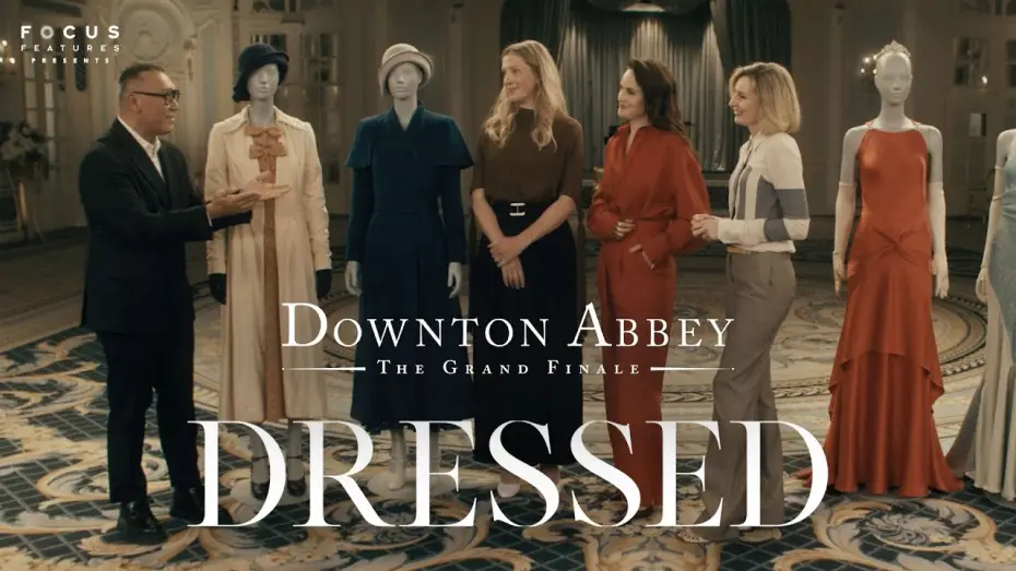 Відео до фільму Абатство Даунтон: Величний фінал | Balancing Drama and Elegance: Revisiting the 1930s in The Last Downton Abbey Film - Dressed Ep 11
