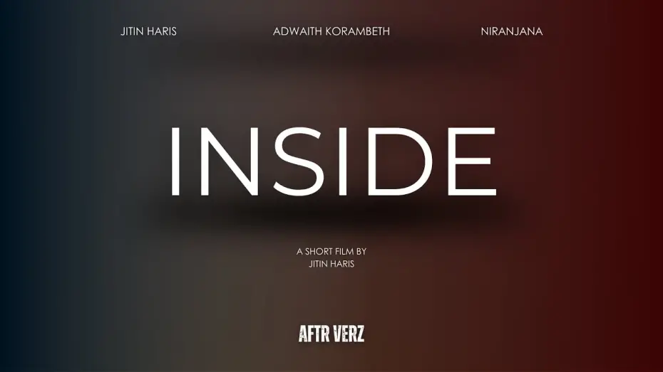 Відео до фільму Inside by AFTR VERZ | INSIDE - a short film by Jitin Haris | AFTR VERZ