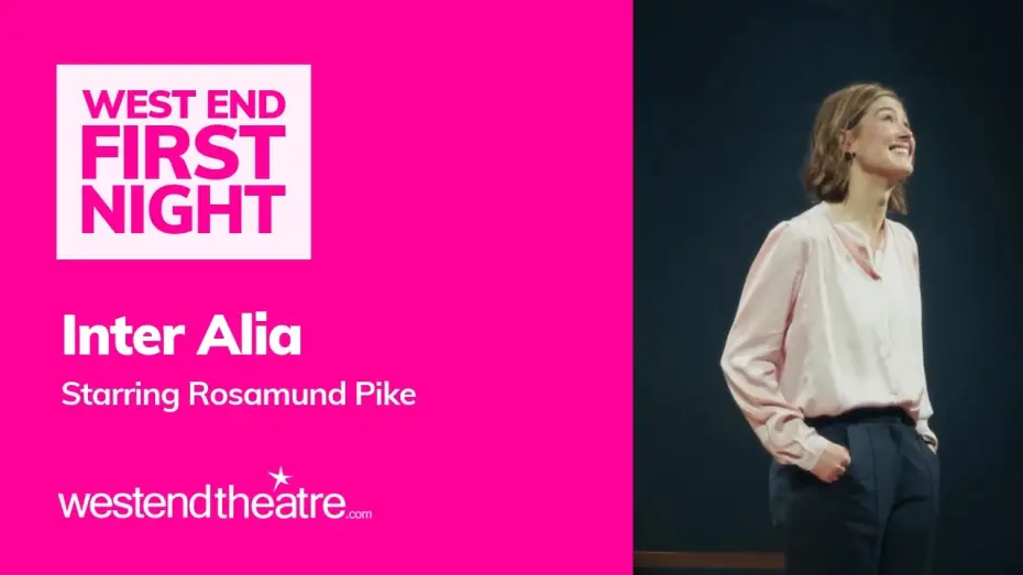 Відео до фільму National Theatre Live: Inter Alia | Inter Alia has officially opened in the West End starring Rosamund Pike