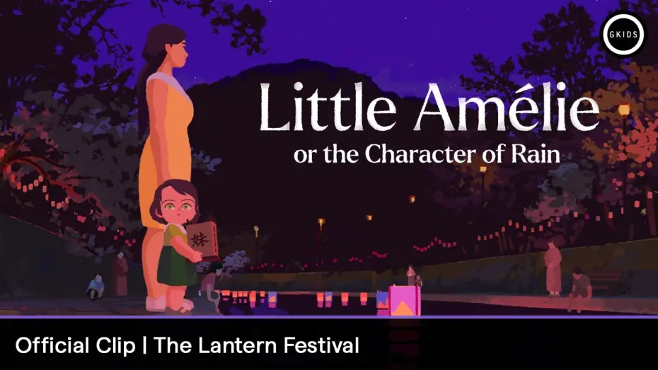 Відео до фільму Little Am&eacute;lie or the Character of Rain | Official Clip - The Lantern Festival