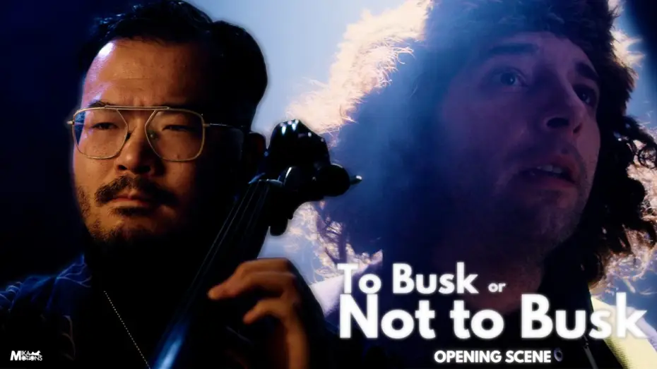 Відео до фільму To Busk or Not to Busk | Freedom & Catharsis in TO BUSK OR NOT TO BUSK | Opening Scene