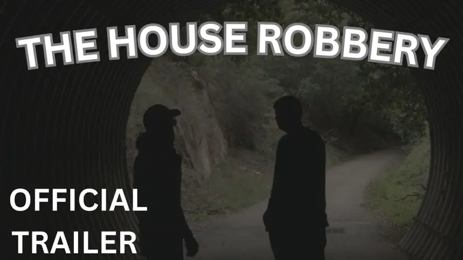 Відео до фільму The House Robbery | The House Robbery Official Trailer