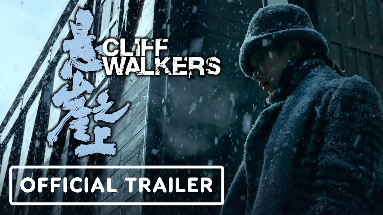 Відео до фільму Cliff Walkers | Cliff Walkers - Official International Trailer (2021) English Sub
