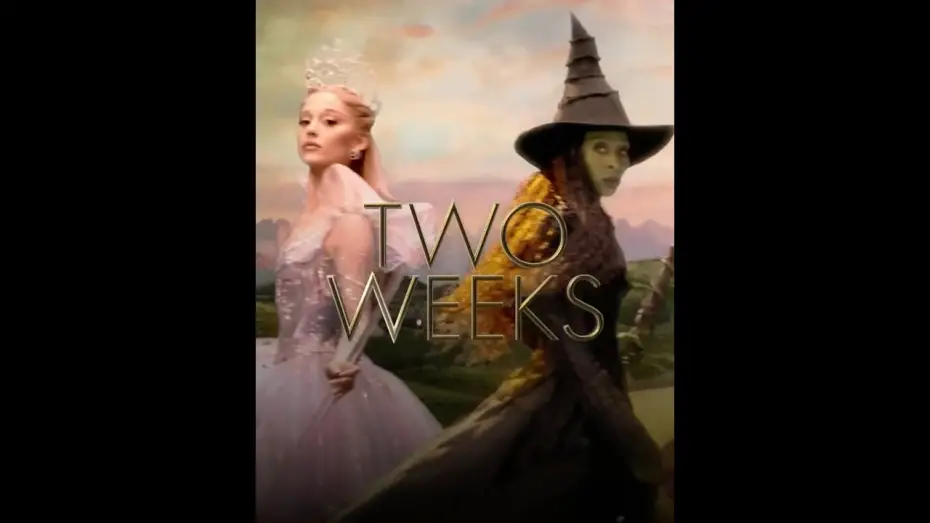 Відео до фільму Wicked: Чародійка. Частина 2 | Two weeks until we&rsquo;re all changed for good