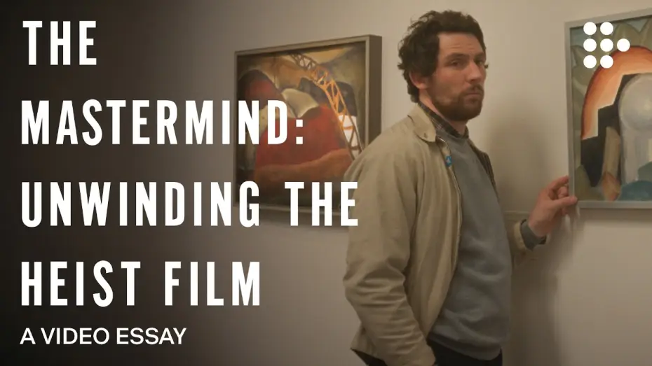 Відео до фільму Натхненник | Video essay: &ldquo;THE MASTERMIND: Unwinding the Heist Film&rdquo;