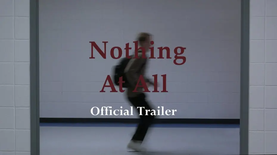 Відео до фільму Nothing At All | Nothing At All - Official Trailer