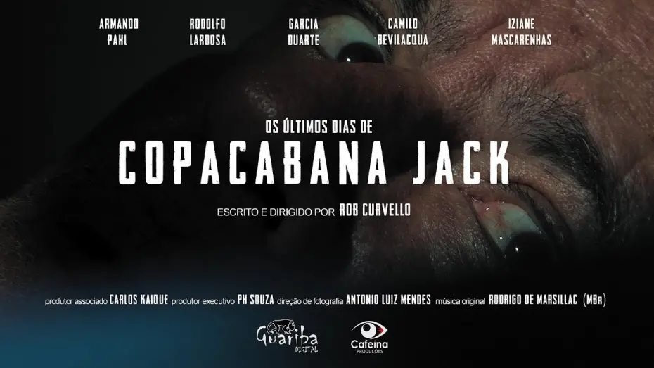 Відео до фільму Os Últimos Dias de Copacabana Jack | Os Ultimos dias de Copacabana Jack trailer