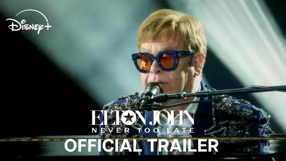 Відео до фільму Elton John: Never Too Late | Official Trailer