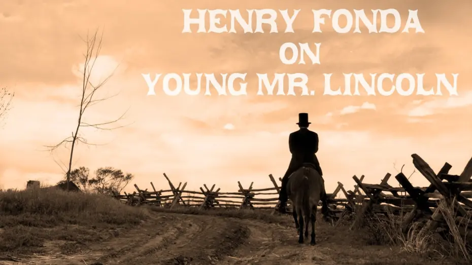 Відео до фільму Young Mr. Lincoln | Henry Fonda on Young Mr. Lincoln