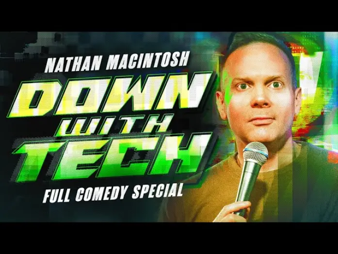 Відео до фільму Nathan Macintosh: Down with tech | DOWN WITH TECH - Nathan Macintosh FULL SPECIAL