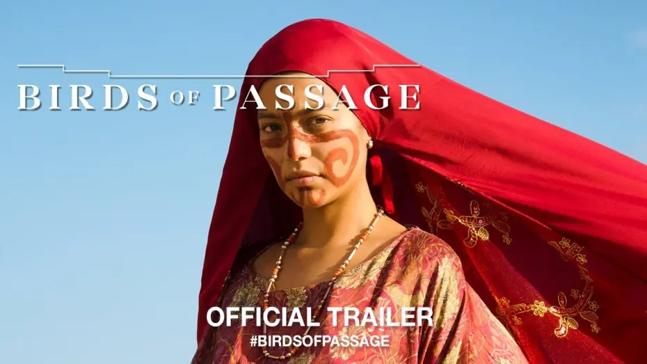 Видео к фильму Birds of Passage | BIRDS OF PASSAGE (2018) | Official US Trailer HD