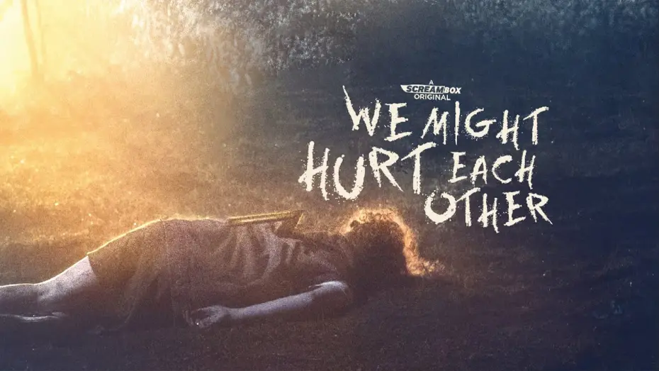 Відео до фільму We Might Hurt Each Other | Official Trailer