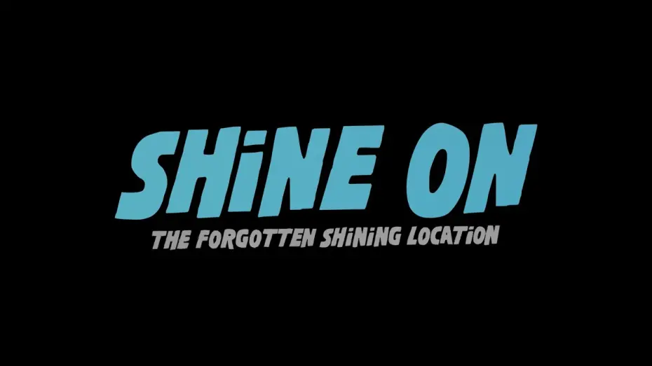 Відео до фільму Shine On: The Forgotten Shining Location | Shine On - The Forgotten Shining Location | Trailer