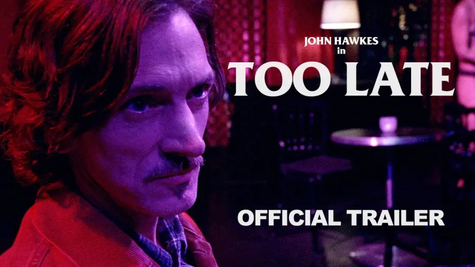 Відео до фільму Too Late | Official Trailer