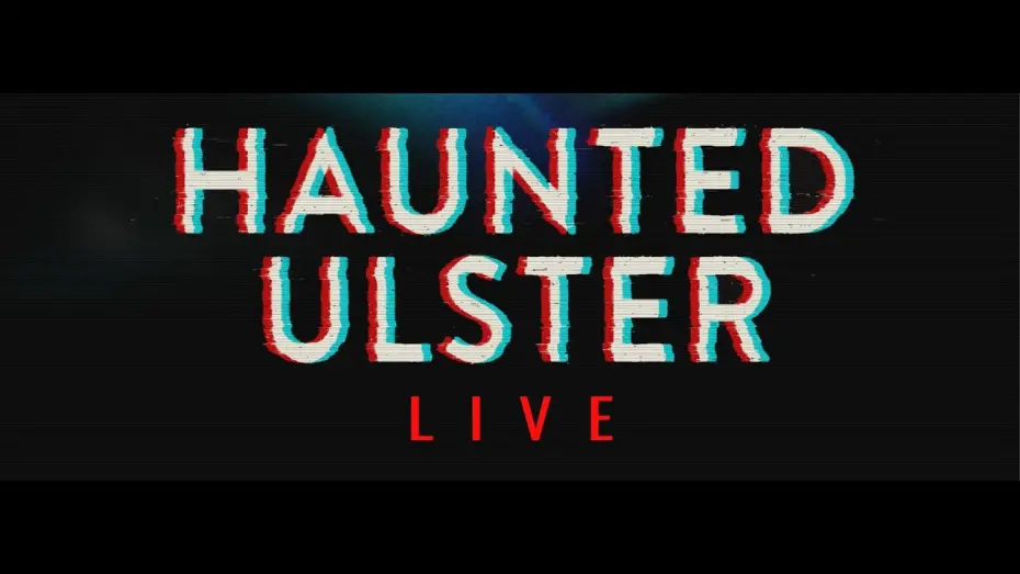 Відео до фільму Haunted Ulster Live | Haunted Ulster Live Trailer (2023)