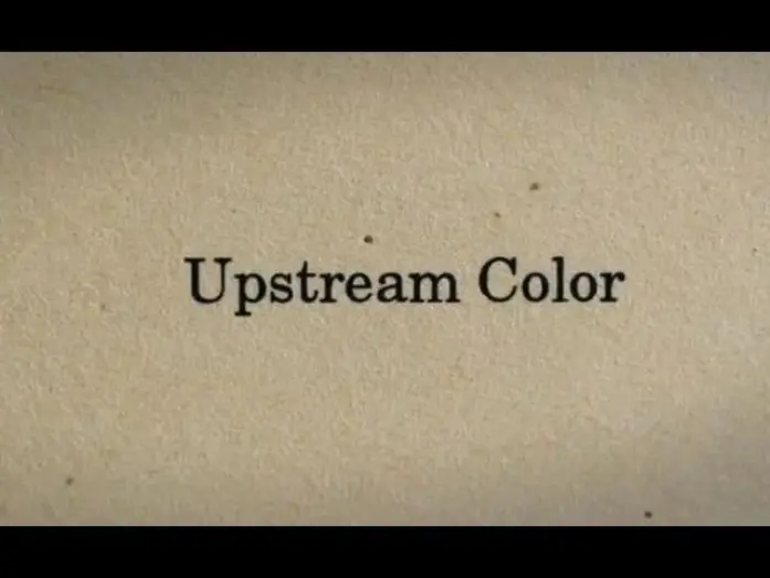 Відео до фільму Upstream Color | Shane Carruth on the Title of "Upstream Color"