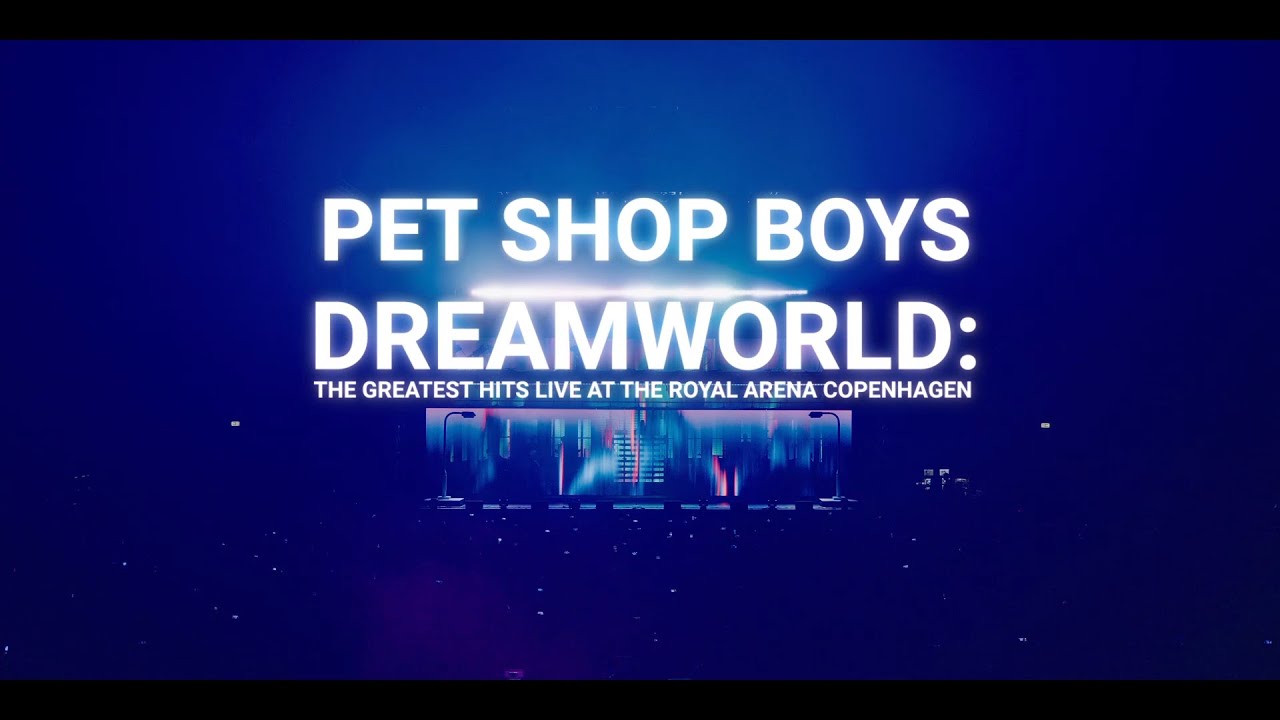 Відео до фільму Pet Shop Boys Dreamworld: The Hits Live | Pet Shop Boys Dreamworld: The Greatest Hits Live At The Royal Arena Copenhagen (Official Trailer)