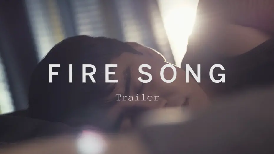 Відео до фільму Fire Song | FIRE SONG Trailer | Festival 2015