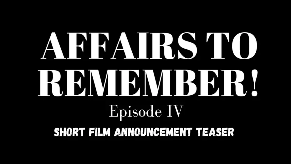 Відео до фільму Affairs to Remember! - Episode IV: Stray Roads | Affairs to Remember! - Episode IV | Short Film Announcement Teaser