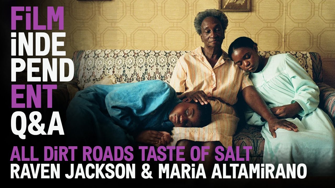 Відео до фільму All Dirt Roads Taste of Salt | Film Independent Presents ALL DIRT ROADS TASTE OF SALT Q&A with Raven Jackson & Maria Altamirano