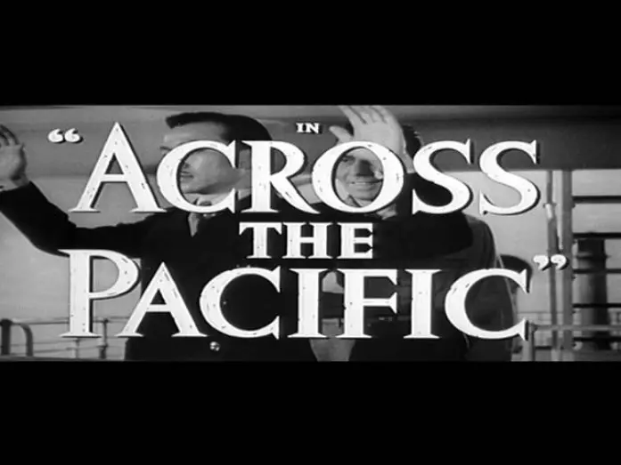 Відео до фільму Across the Pacific | Across the Pacific - Trailer