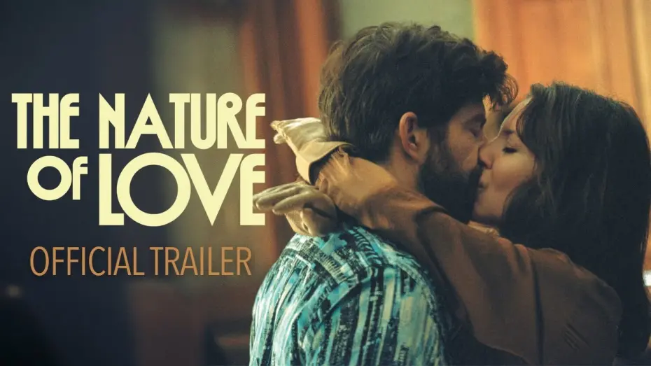 Відео до фільму Кохання без заморочок | THE NATURE OF LOVE | Official Trailer | In Select Theaters on July 5