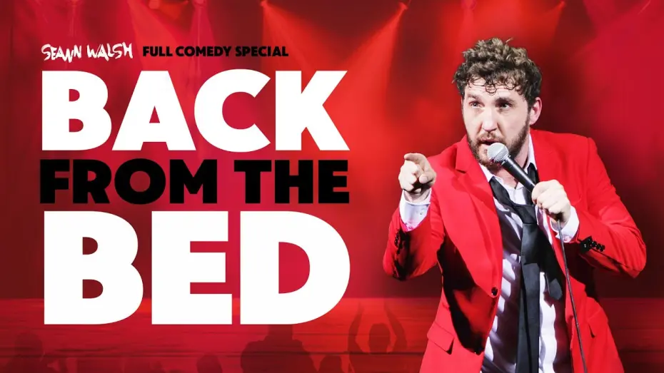 Відео до фільму Seann Walsh: Back From The Bed | Seann Walsh - Back From The Bed | Full Comedy Special